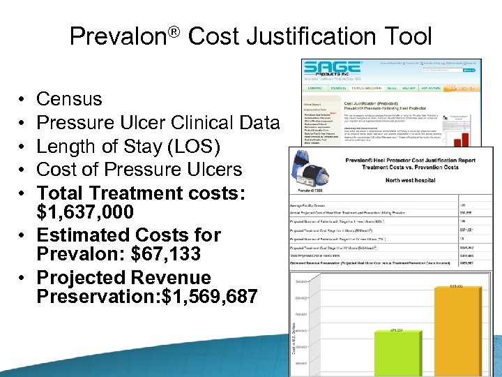 Prevalon® Cost Justification Tool • • • Census Pressure Ulcer Clinical Data Length of