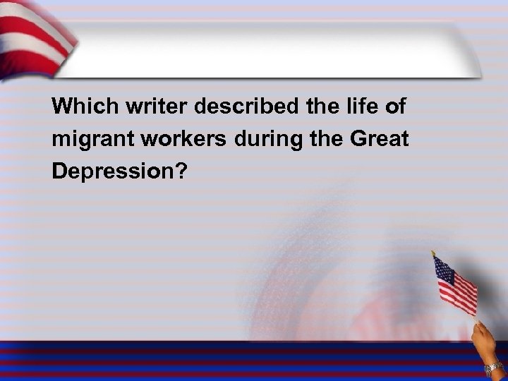 Which writer described the life of migrant workers during the Great Depression? 