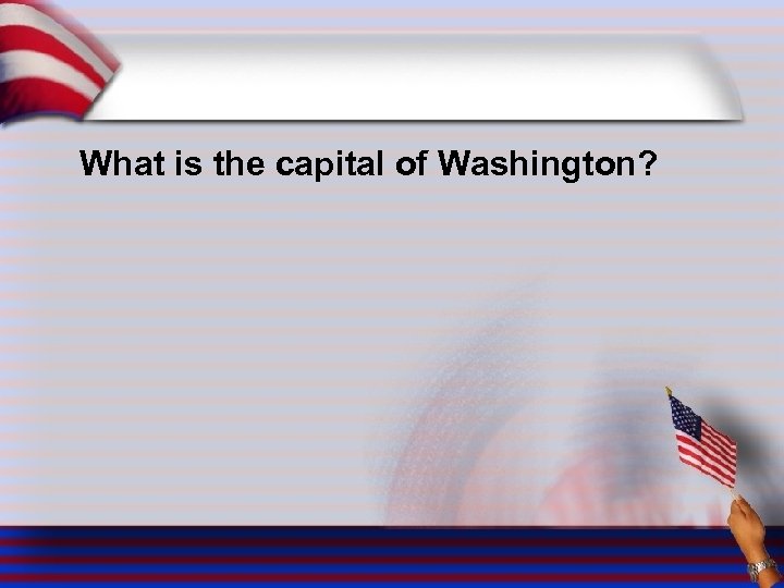 What is the capital of Washington? 