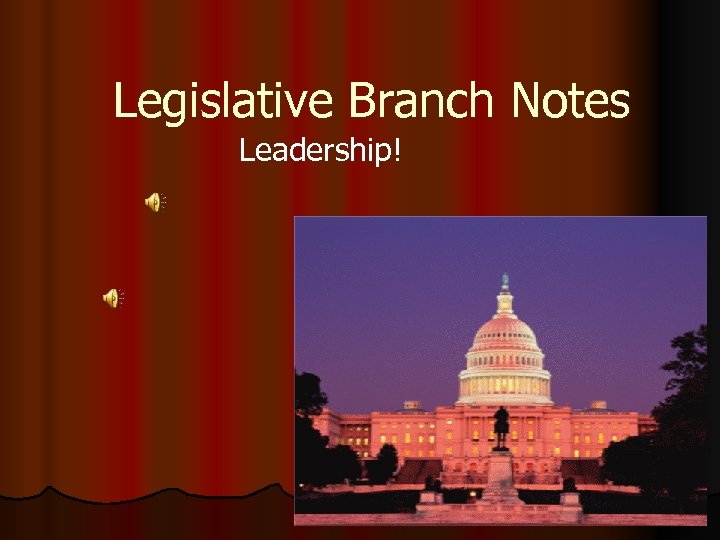 Legislative Branch Notes Leadership! 