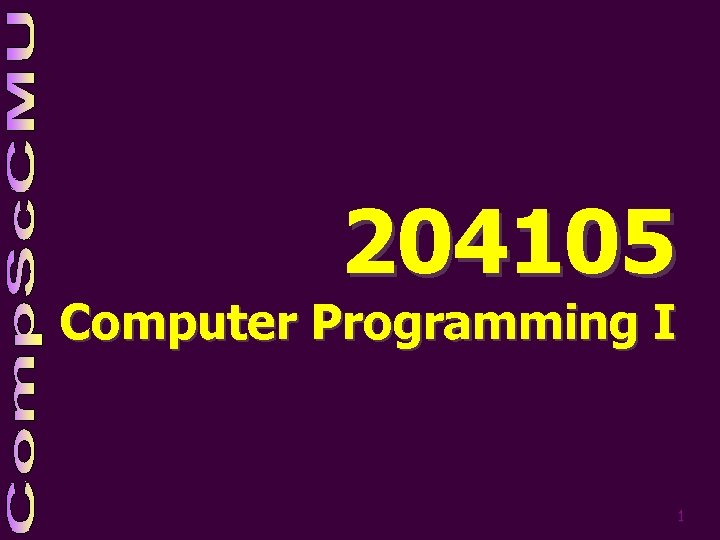 204105 Computer Programming I 1 