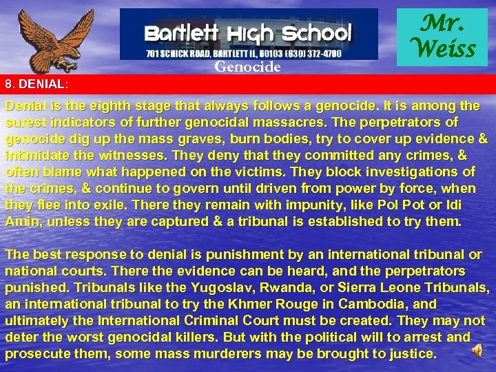 Genocide Mr. Weiss 8. DENIAL: Denial is the eighth stage that always follows a