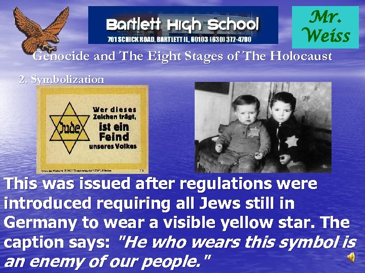 Mr. Weiss Genocide and The Eight Stages of The Holocaust 2. Symbolization This was