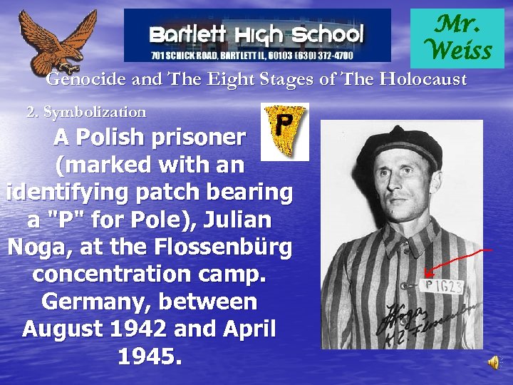 Mr. Weiss Genocide and The Eight Stages of The Holocaust 2. Symbolization A Polish