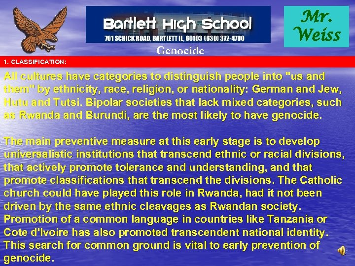 Genocide Mr. Weiss 1. CLASSIFICATION: All cultures have categories to distinguish people into 