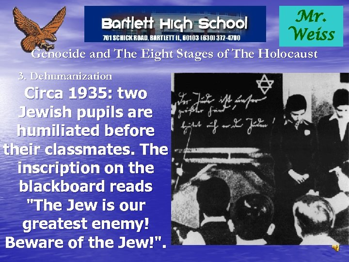 Mr. Weiss Genocide and The Eight Stages of The Holocaust 3. Dehumanization Circa 1935: