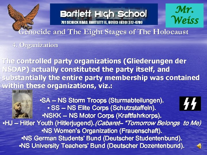 Mr. Weiss Genocide and The Eight Stages of The Holocaust 4. Organization The controlled