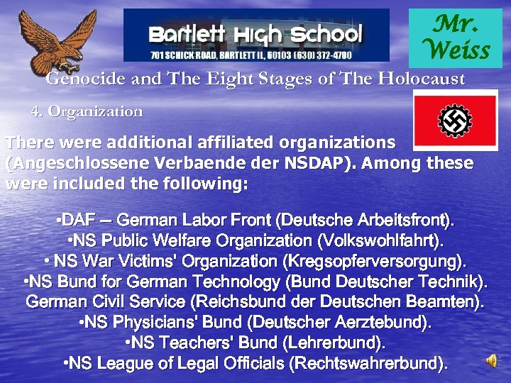 Mr. Weiss Genocide and The Eight Stages of The Holocaust 4. Organization There were