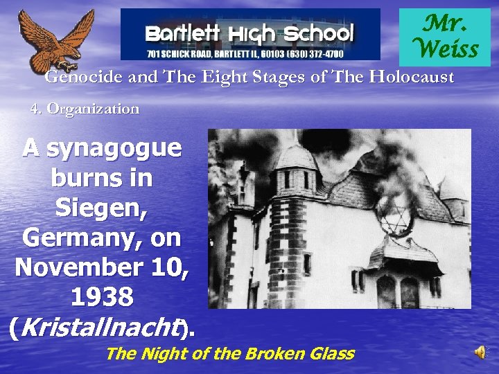 Mr. Weiss Genocide and The Eight Stages of The Holocaust 4. Organization A synagogue