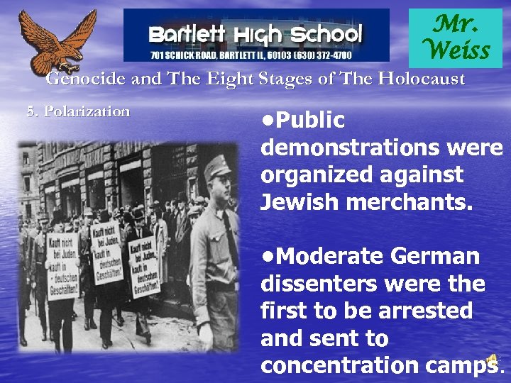 Mr. Weiss Genocide and The Eight Stages of The Holocaust 5. Polarization • Public