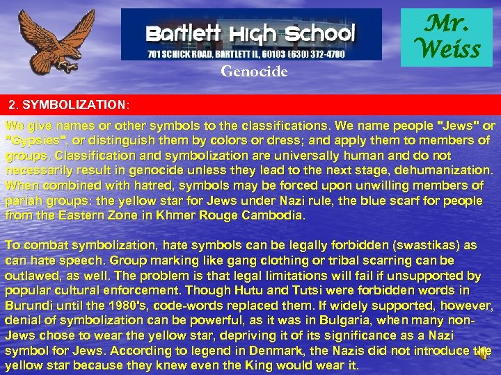 Genocide Mr. Weiss 2. SYMBOLIZATION: We give names or other symbols to the classifications.
