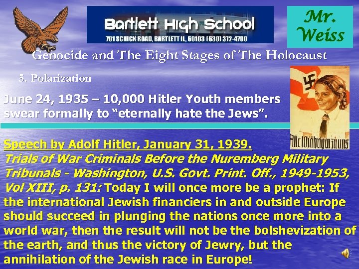 Mr. Weiss Genocide and The Eight Stages of The Holocaust 5. Polarization June 24,