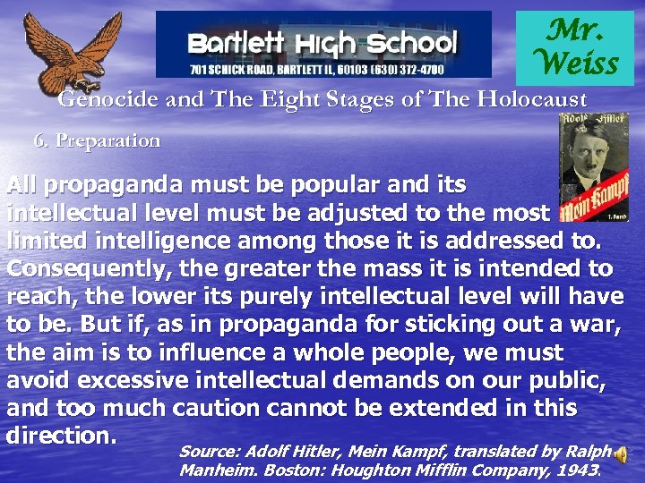 Mr. Weiss Genocide and The Eight Stages of The Holocaust 6. Preparation All propaganda
