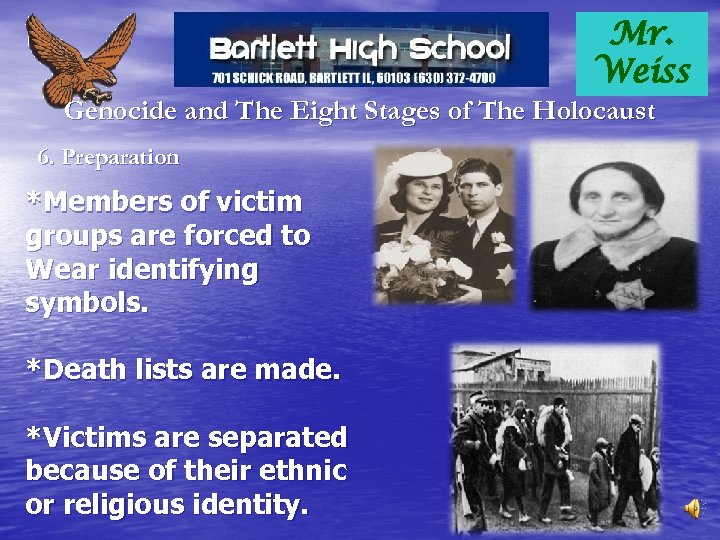 Mr. Weiss Genocide and The Eight Stages of The Holocaust 6. Preparation *Members of