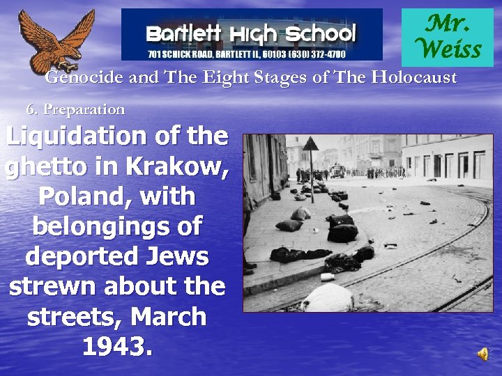 Mr. Weiss Genocide and The Eight Stages of The Holocaust 6. Preparation Liquidation of