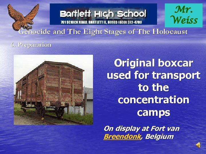 Mr. Weiss Genocide and The Eight Stages of The Holocaust 6. Preparation Original boxcar