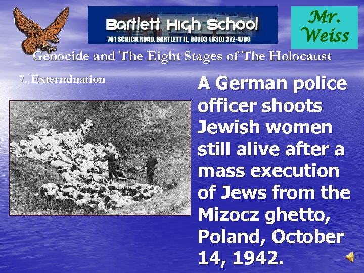 Mr. Weiss Genocide and The Eight Stages of The Holocaust 7. Extermination A German