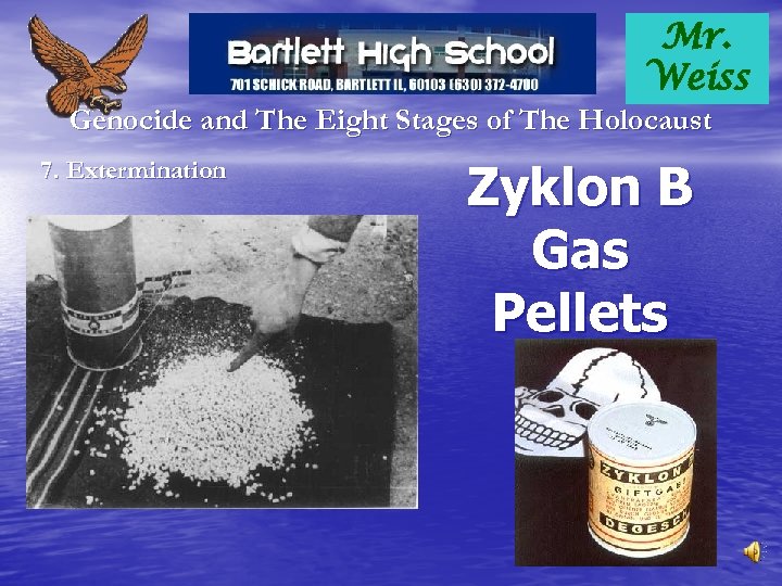 Mr. Weiss Genocide and The Eight Stages of The Holocaust 7. Extermination Zyklon B