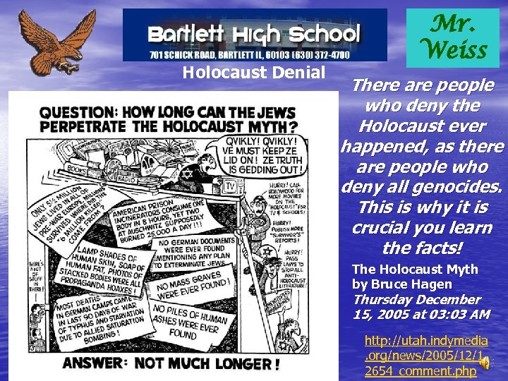 Holocaust Denial Mr. Weiss There are people who deny the Holocaust ever happened, as