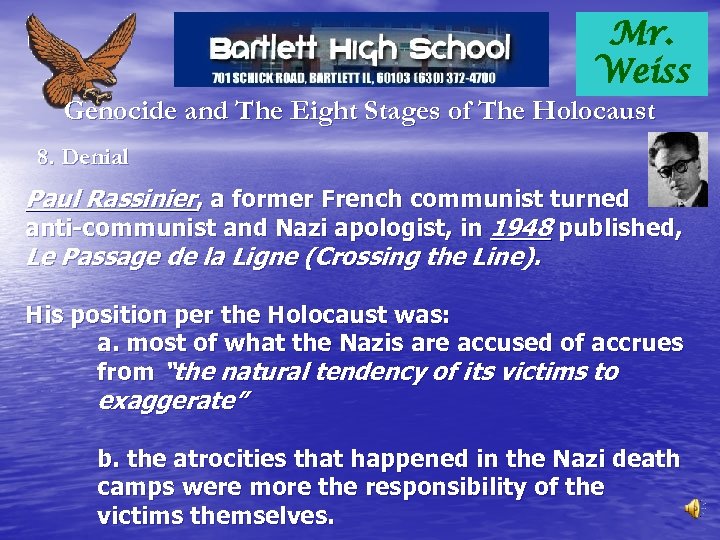 Mr. Weiss Genocide and The Eight Stages of The Holocaust 8. Denial Paul Rassinier,