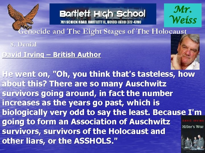 Mr. Weiss Genocide and The Eight Stages of The Holocaust 8. Denial David Irving