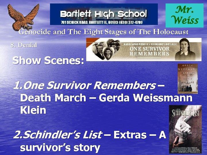 Mr. Weiss Genocide and The Eight Stages of The Holocaust 8. Denial Show Scenes: