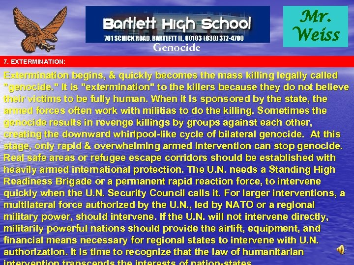 Genocide Mr. Weiss 7. EXTERMINATION: Extermination begins, & quickly becomes the mass killing legally