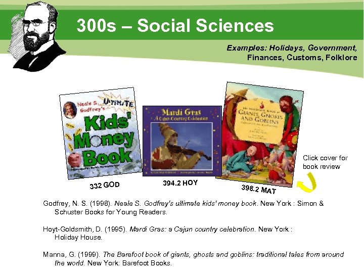 300 s – Social Sciences Examples: Holidays, Government, Finances, Customs, Folklore Click cover for