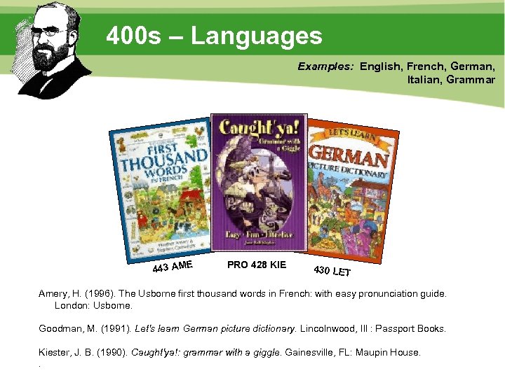 400 s – Languages Examples: English, French, German, Italian, Grammar 443 AME PRO 428