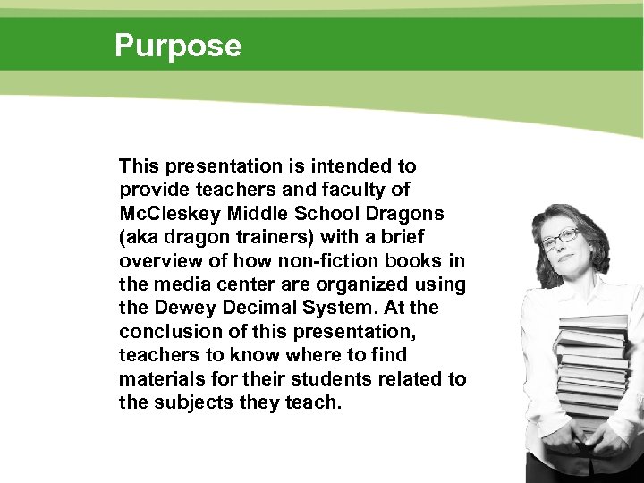 Purpose This presentation is intended to provide teachers and faculty of Mc. Cleskey Middle