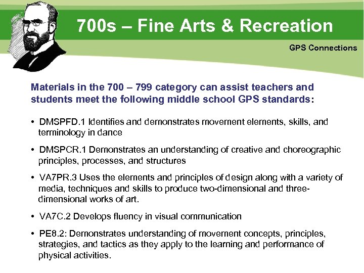 700 s – Fine Arts & Recreation GPS Connections Materials in the 700 –