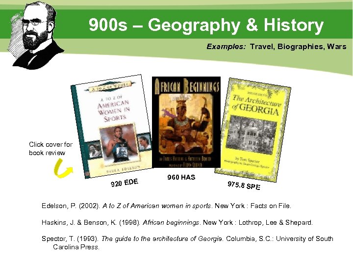 900 s – Geography & History Examples: Travel, Biographies, Wars Click cover for book