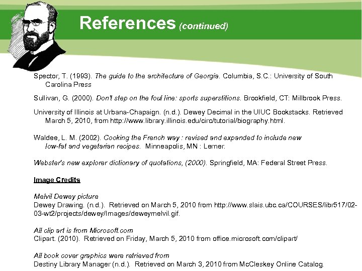 References (continued) Spector, T. (1993). The guide to the architecture of Georgia. Columbia, S.