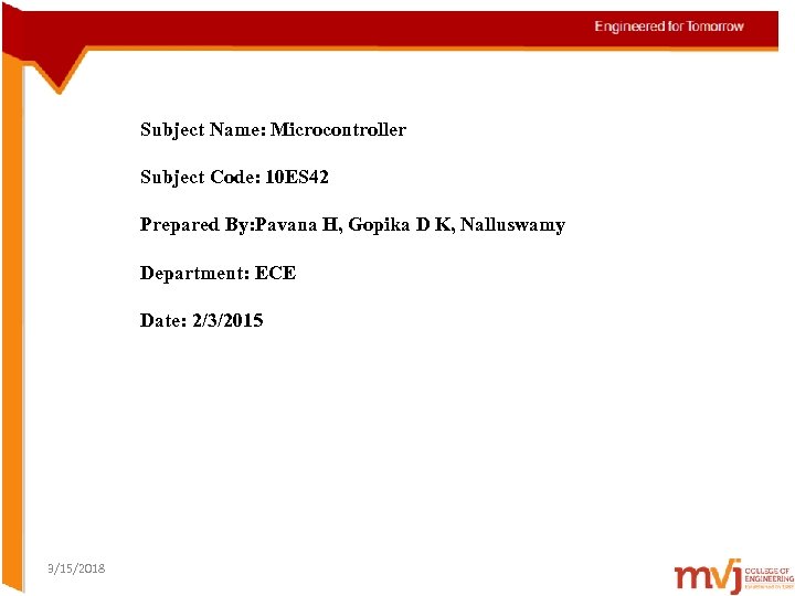 Subject Name: Microcontroller Subject Code: 10 ES 42 Prepared By: Pavana H, Gopika D