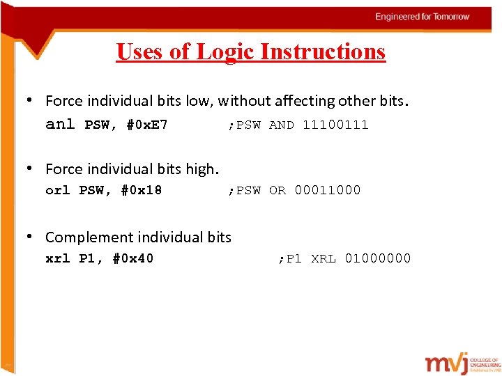 Uses of Logic Instructions • Force individual bits low, without affecting other bits. anl