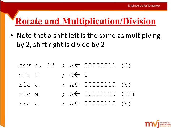 Rotate and Multiplication/Division • Note that a shift left is the same as multiplying