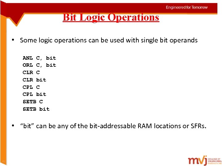 Bit Logic Operations • Some logic operations can be used with single bit operands