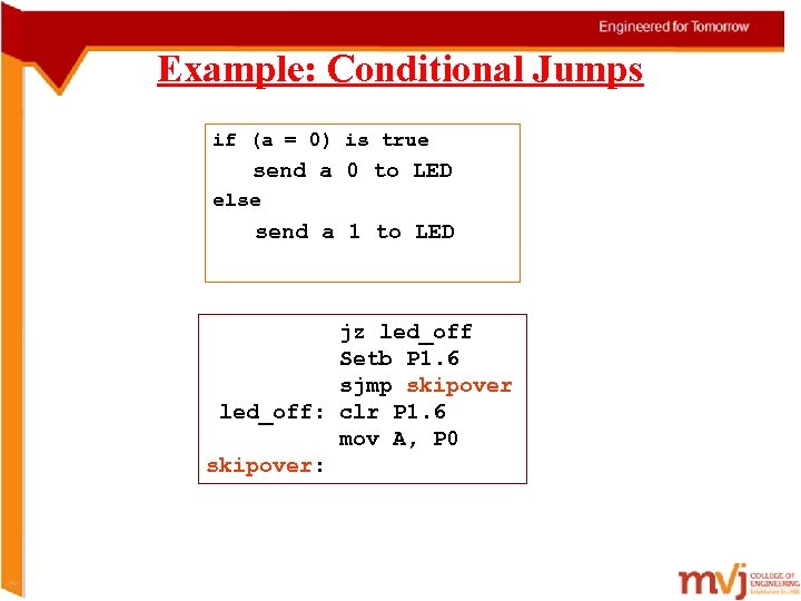 Example: Conditional Jumps if (a = 0) is true send a 0 to LED