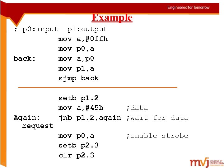 Example ; p 0: input p 1: output mov a, #0 ffh mov p