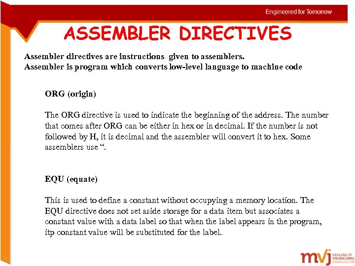 ASSEMBLER DIRECTIVES Assembler directives are instructions given to assemblers. Assembler is program which converts