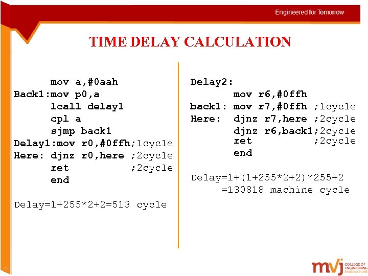 TIME DELAY CALCULATION mov a, #0 aah Back 1: mov p 0, a lcall