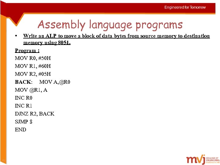 Assembly language programs • Write an ALP to move a block of data bytes