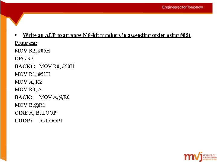  • Write an ALP to arrange N 8 -bit numbers in ascending order