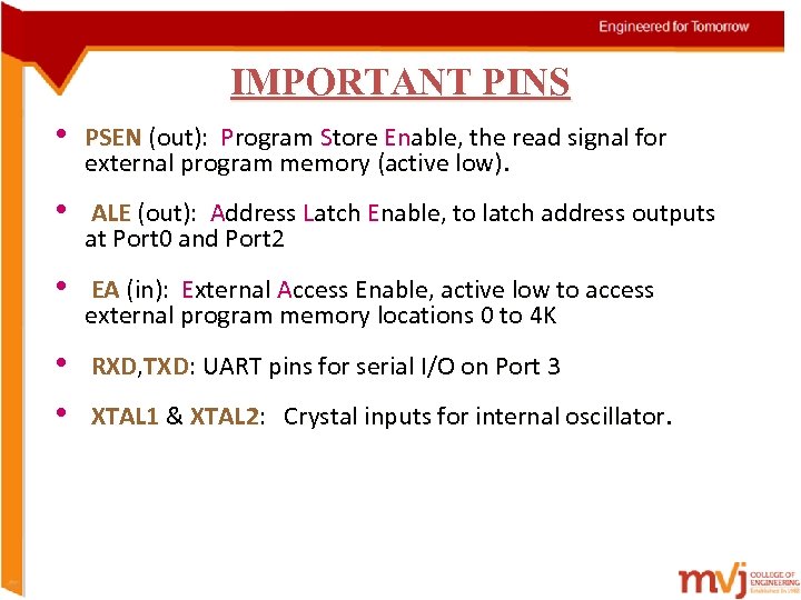 IMPORTANT PINS • PSEN (out): Program Store Enable, the read signal for external program