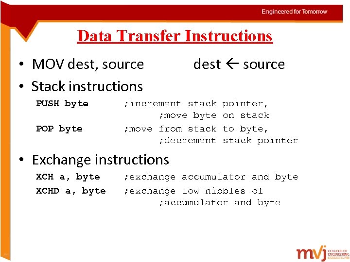Data Transfer Instructions • MOV dest, source • Stack instructions PUSH byte POP byte