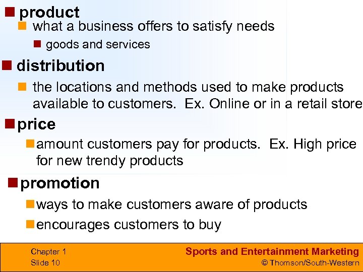 n product n what a business offers to satisfy needs n goods and services