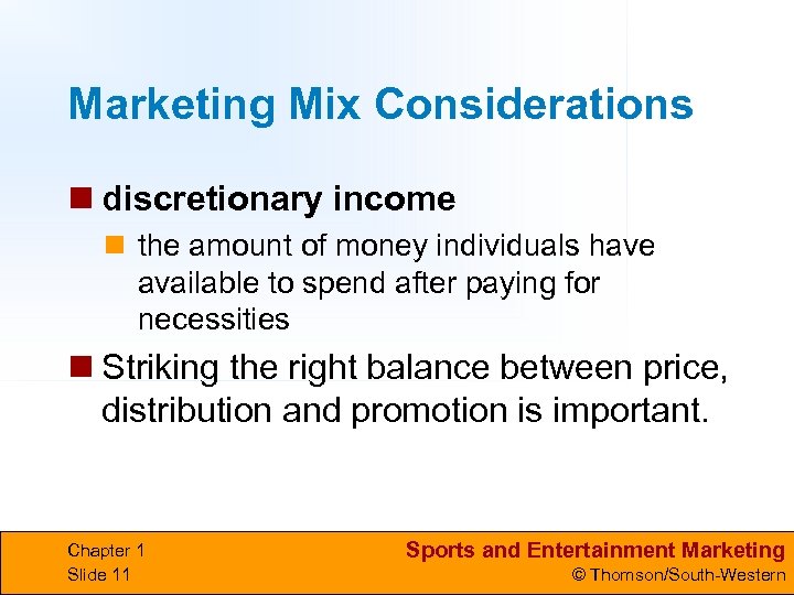 Marketing Mix Considerations n discretionary income n the amount of money individuals have available