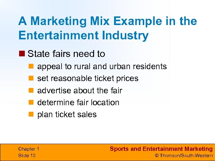 A Marketing Mix Example in the Entertainment Industry n State fairs need to n