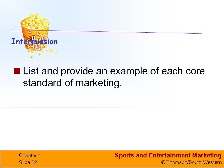 n List and provide an example of each core standard of marketing. Chapter 1