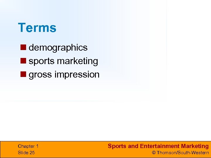 Terms n demographics n sports marketing n gross impression Chapter 1 Slide 25 Sports